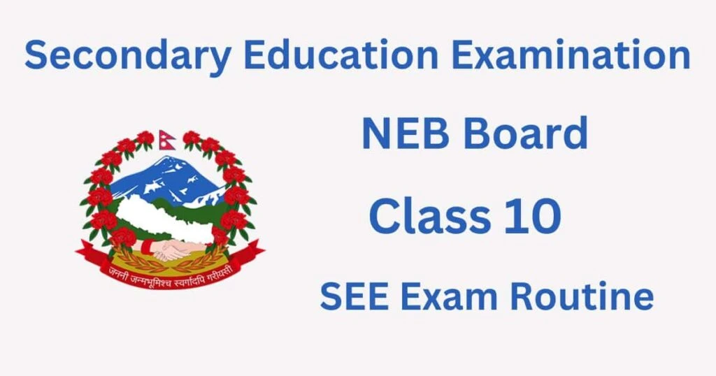 SEE Class 10 Exam Routine 2082: SEE Routine for Class 10; Download here 1 see exam routine